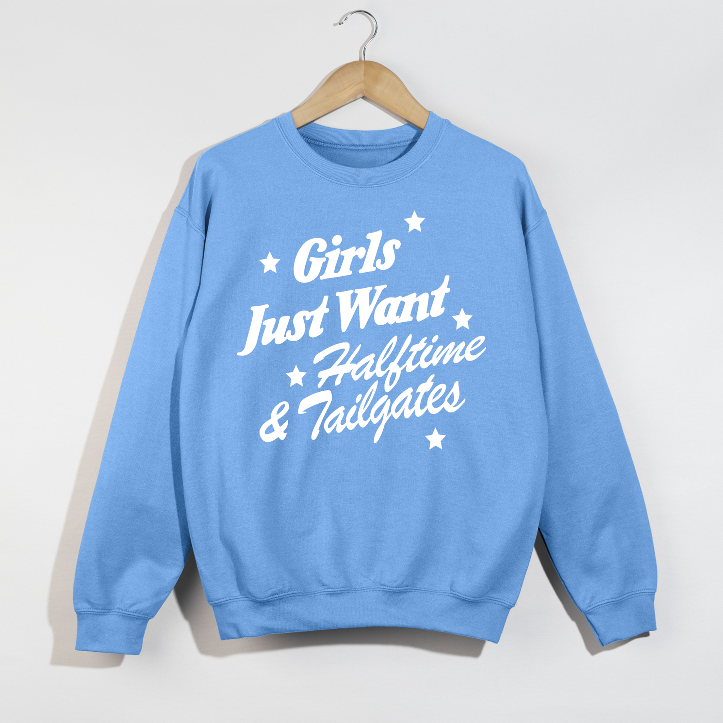 Girls Just Want Halftime & Tailgates Crewneck Sweatshirt