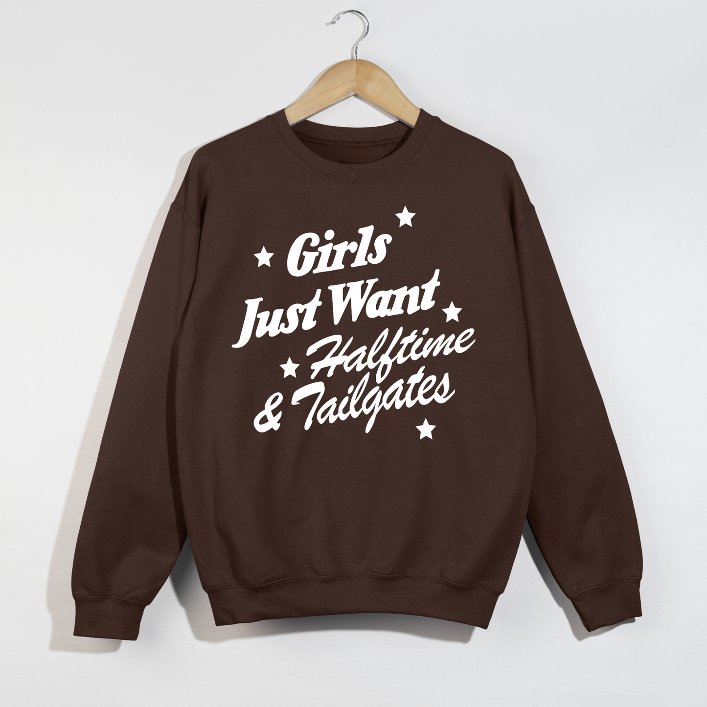 Girls Just Want Halftime & Tailgates Crewneck Sweatshirt
