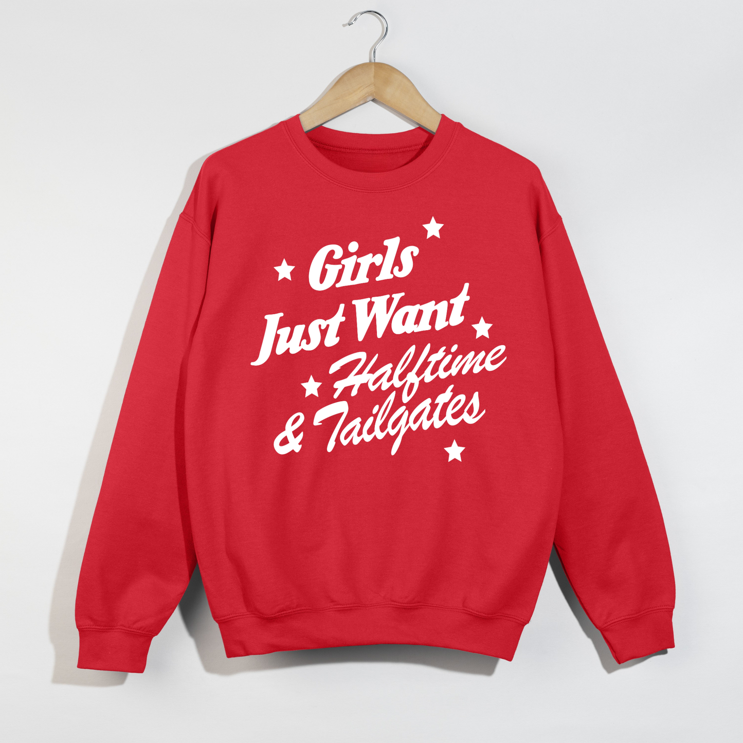 Girls Just Want Halftime & Tailgates Crewneck Sweatshirt