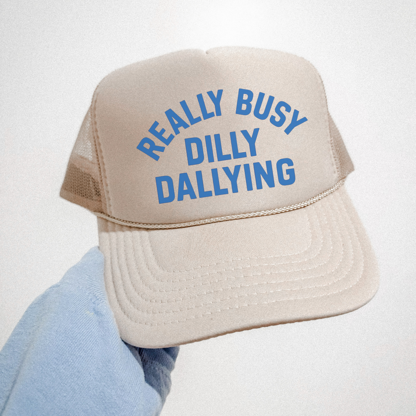 Really Busy Dilly Dallying Trucker Hat | Funny Statement Foam Hat